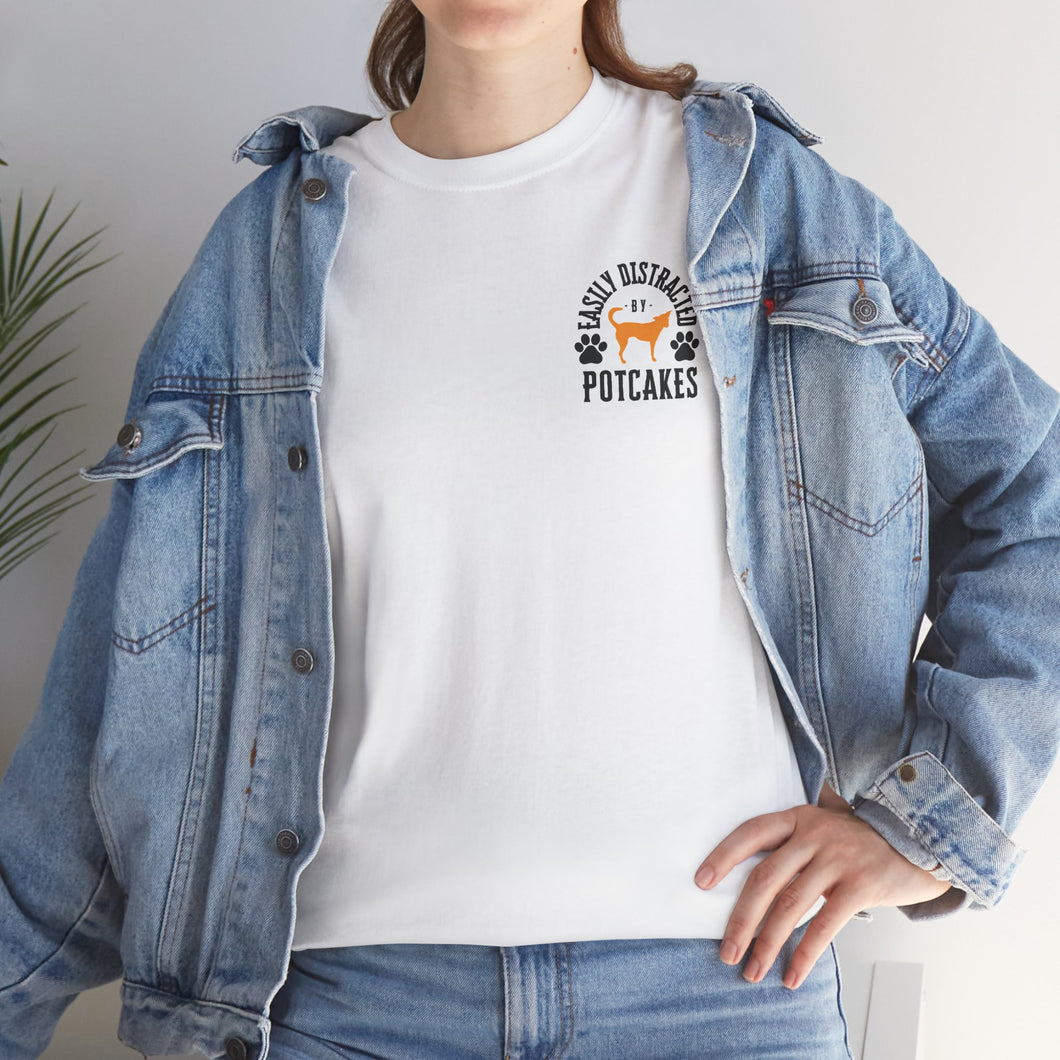 Potcake T - Shirt (Easily Distracted by Potcakes)
